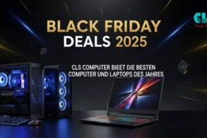 CLS Computer Black Friday 2025 – Exklusive Angebote für PCs, Laptops und Mini-PCs