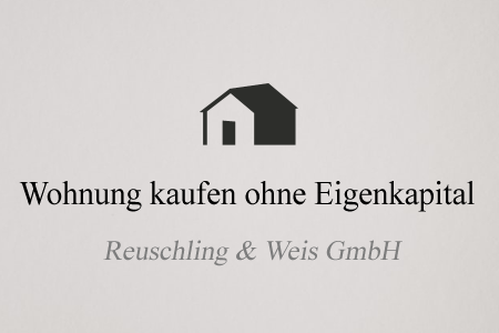 Wohnung oder Haus kaufen / finanzieren ohne Eigenkapital